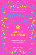 ?De Qu? Se Rie Dios? / Why Is God Laughing?: The Path to Joy and Spiritual Optim Ism