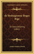 de Stedsegronne Boges Rige: En Naturskildring (1861)