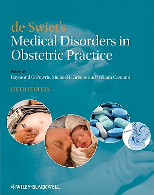de Swiet's Medical Disorders in Obstetric Practice - Powrie, Raymond (Editor), and Greene, Michael (Editor), and Camann, William (Editor)