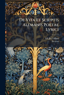 de Vita Et Scriptis Alemanis Poetae Lyrici...