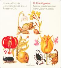 De Vitae Fugacitate - Claudio Cavina (counter tenor); Concerto delle Viole; Roberto Balconi (counter tenor); Rossana Bertini (soprano);...