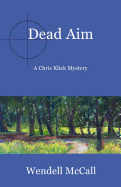 Dead Aim: A Chris Klick Mystery