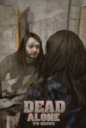 Dead: Alone: Book 2 of the New DEAD Series