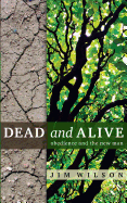Dead and Alive: Obedience and the New Man