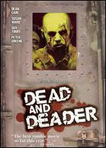 Dead and Deader