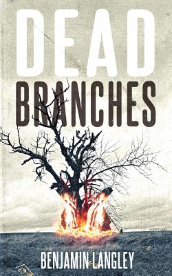 Dead Branches - Kahle, Pete (Editor), and Langley, Benjamin