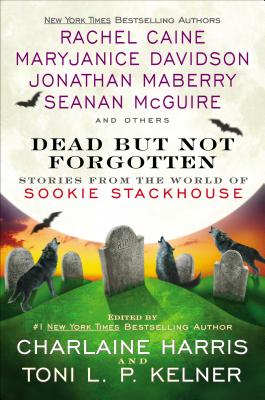 Dead But Not Forgotten - Harris, Charlaine, and Kelner, Toni L P