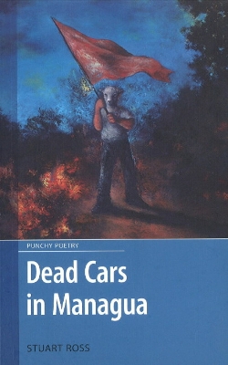 Dead Cars in Managua - Ross, Stuart