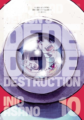 Dead Dead Demon's Dededede Destruction, Vol. 10 - Asano, Inio