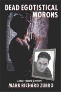 Dead Egotistical Morons: A Paul Turner Mystery