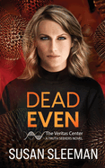 Dead Even: Truth Seekers - Book 6
