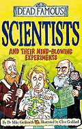 Dead Famous: Scientists and Their Mind-Blowing Experiment