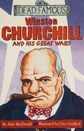 Dead Famous: Winston Churchill and His Great Wars