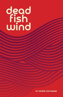 Dead Fish Wind - Levey-Baker, Cooper
