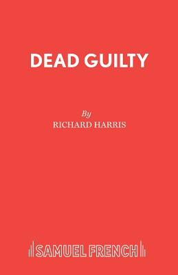 Dead Guilty - Harris, Richard