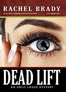 Dead Lift Lib/E: An Emily Locke Mystery