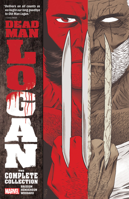 Dead Man Logan: The Complete Collection - Brisson, Ed, and Shalvey, Declan