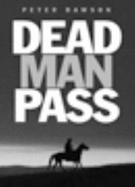 Dead Man Pass - Dawson, Peter
