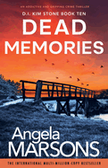 Dead Memories: An Addictive and Gripping Crime Thriller