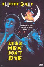 Dead Men Don't Die