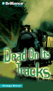 Dead on Its Tracks - Engle, and Barnes, and Unspecified (Read by)