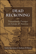 Dead Reckoning: Transatlantic Passages on Europe and America