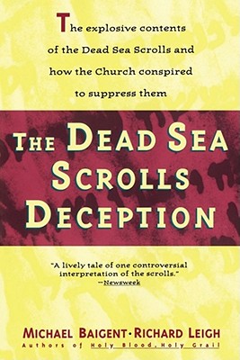 Dead Sea Scrolls Deception - Baigent, Michael