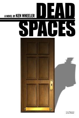 Dead Spaces - Wheeler, Ken