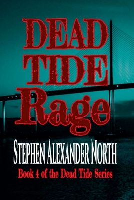 Dead Tide Rage - North, Stephen Alexander