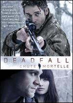 Deadfall (Chute Mortelle)