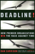 Deadline!: How Premier Organizations Win the Race Against Time