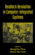Deadlock Resolution in Computer-Integrated Systems