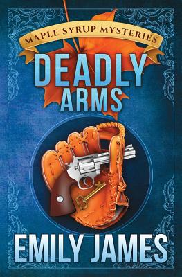 Deadly Arms - James, Emily