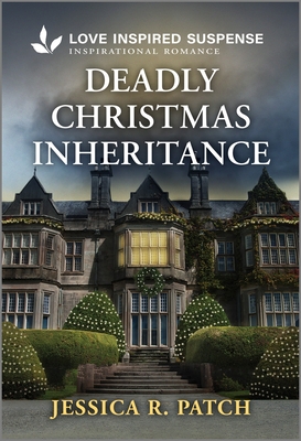 Deadly Christmas Inheritance: A Thrilling Romantic Suspense Book - Patch, Jessica R