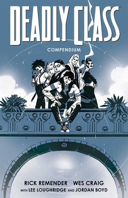 Deadly Class Compendium - Remender, Rick