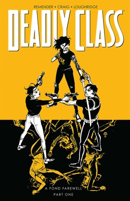 Deadly Class Volume 11: A Fond Farewell - Remender, Rick, and Craig, Wes