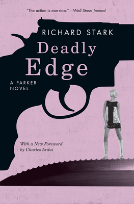 Deadly Edge - Stark, Richard, and Ardai, Charles (Foreword by)