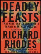 Deadly Feasts: Tracking the Secrets of a Terrifying New Plague