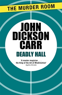 Deadly Hall - Carr, John Dickson