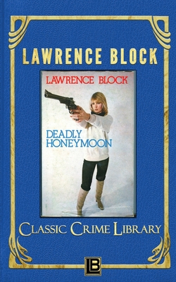 Deadly Honeymoon - Block, Lawrence
