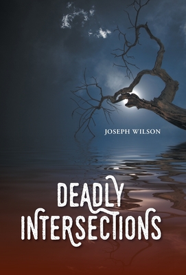 Deadly Intersections - Wilson, Joseph