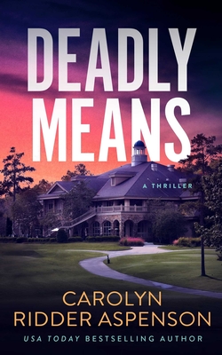 Deadly Means - Aspenson, Carolyn Ridder
