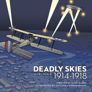 Deadly Skies: Air War, 1914?1918