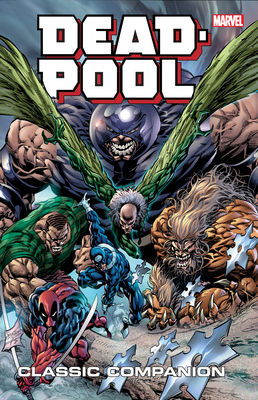 Deadpool Classic Companion Vol. 2 - Rodi, Robert, and Reed, Brian, and Loeb, Jeph