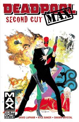 Deadpool Max: Second Cut - Lapham, David, and Baker, Kyle (Artist), and Crystal, Shawn (Artist)