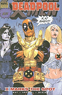 Deadpool Vol.3: X Marks The Spot