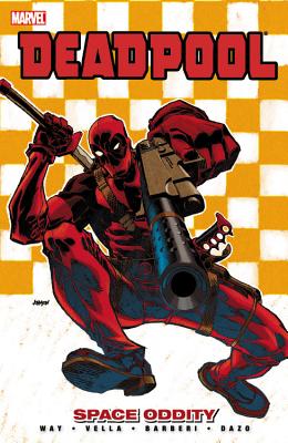 Deadpool Volume 7 - Space Oddity - Way, Daniel, and Dazo, Bong, and Vella, Sheldon