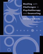 Dealing with Challenges in Psychotherapy and Counseling