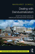 Dealing with Deindustrialization: Adaptive Resilience in American Midwestern Regions