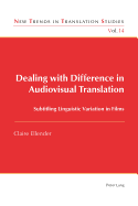 Dealing with Difference in Audiovisual Translation: Subtitling Linguistic Variation in Films